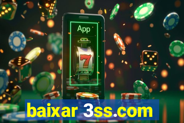 baixar 3ss.com